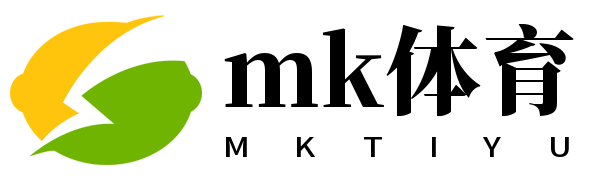 mk体育(MKsports集团)股份公司